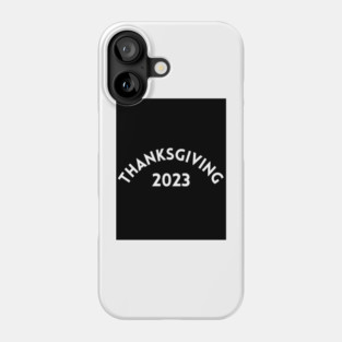 Thanksgiving 2023 Phone Case