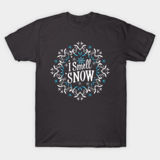 I Smell Snow - Typography T-Shirt