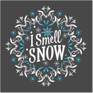 I Smell Snow - Typography Posters and Art