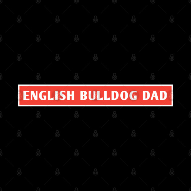 English Bulldog Dad by BlackMeme94