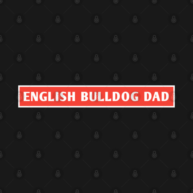 English Bulldog Dad by BlackMeme94
