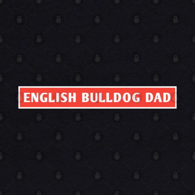 English Bulldog Dad by BlackMeme94