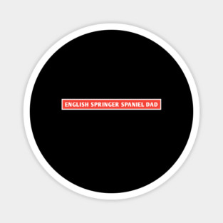 English Springer Spaniel Dad Magnet