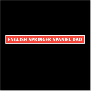 English Springer Spaniel Dad Posters and Art