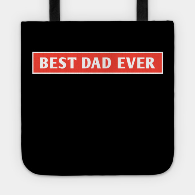 Best Dad Ever Tote by BlackMeme94