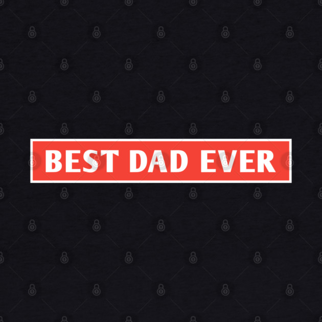 Best Dad Ever by BlackMeme94