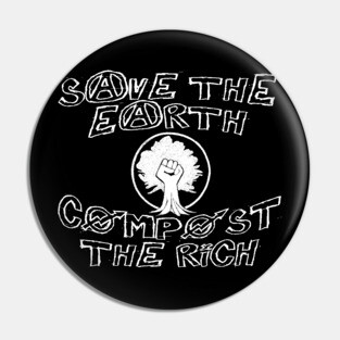 Save the Earth, Compost the Rich Pin