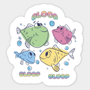 Multi-colored fish say Bloop Bloop Bloop Magnet