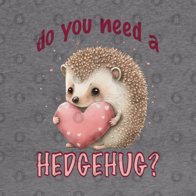 Do You Need a Hedgehug? by Luxinda