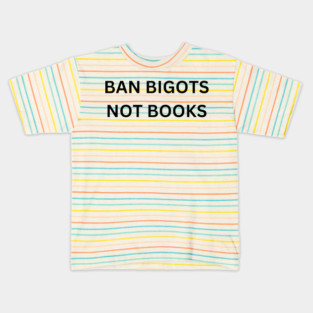 ban bigots not books Kids T-Shirt