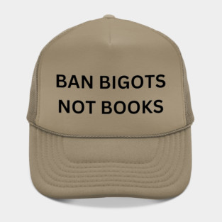 ban bigots not books Hat
