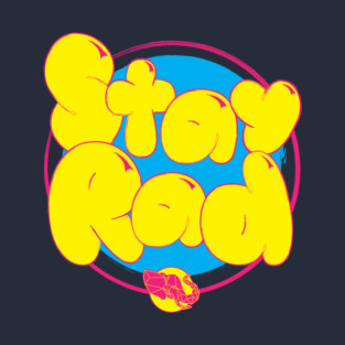 Stay Rad T-Shirt