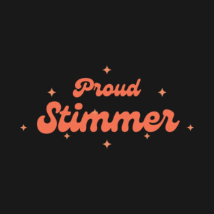 Proud Stimmer! T-Shirt