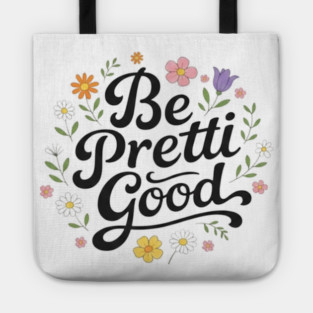 Be-Pretti-Good Tote