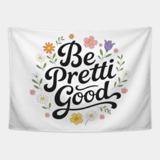 Be-Pretti-Good Tapestry