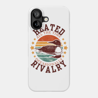 Heated-All-The-Time-Rivalry-Occasionally Phone Case