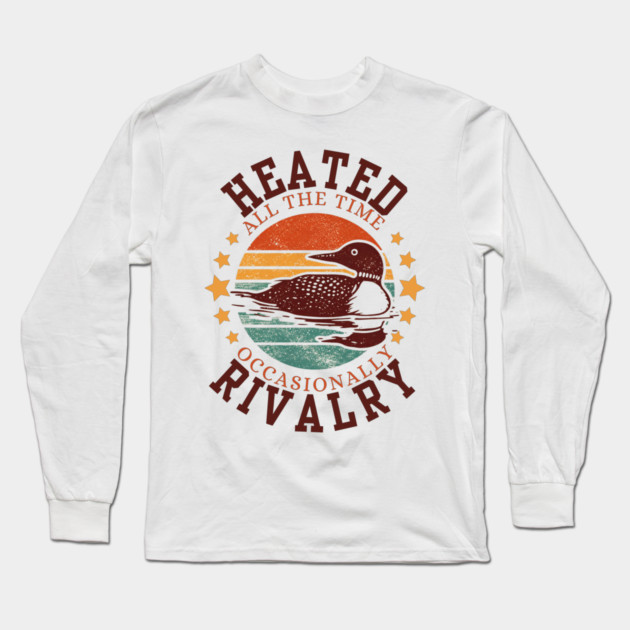 Heated-All-The-Time-Rivalry-Occasionally Long Sleeve T-Shirt by BlackMeme94