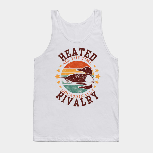 Heated-All-The-Time-Rivalry-Occasionally Tank Top by BlackMeme94
