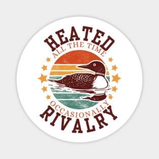 Heated-All-The-Time-Rivalry-Occasionally Magnet