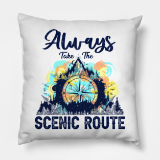 Always Take The Scenic Route Funny Adventure Hiking Camping Pillow