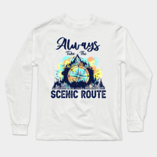Always Take The Scenic Route Funny Adventure Hiking Camping Long Sleeve T-Shirt