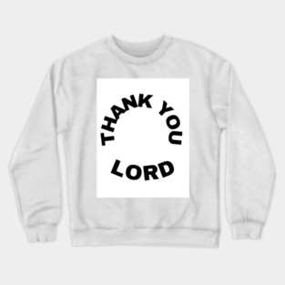 Thank You Lord - Thanksgiving Day Gift Crewneck Sweatshirt