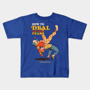 How to Deal with Your Fears Kids T-Shirt