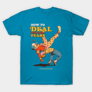 How to Deal with Your Fears T-Shirt