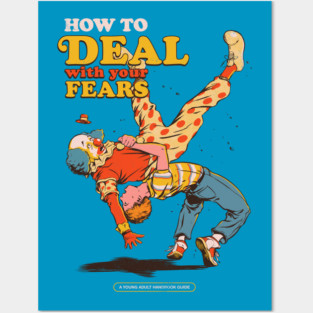 How to Deal with Your Fears Posters and Art