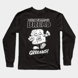 THE WALKING BREAD! Long Sleeve T-Shirt