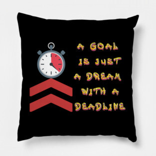 A Goal is just a dream with a Deadline. Black Hoodies Motiv Concepts Pillow