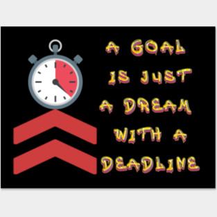 A Goal is just a dream with a Deadline. Black Hoodies Motiv Concepts Posters and Art