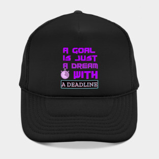 Set a Deadline to YOUR DREAMS to become GOALS! Black Hoodies Motiv Concepts Hat