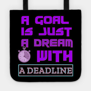 Set a Deadline to YOUR DREAMS to become GOALS! Black Hoodies Motiv Concepts Tote