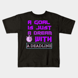 Set a Deadline to YOUR DREAMS to become GOALS! Black Hoodies Motiv Concepts Kids T-Shirt