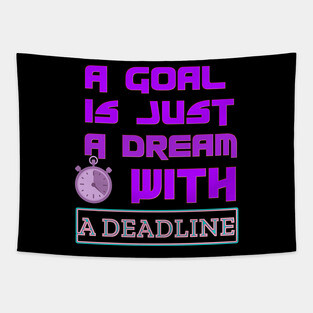 Set a Deadline to YOUR DREAMS to become GOALS! Black Hoodies Motiv Concepts Tapestry