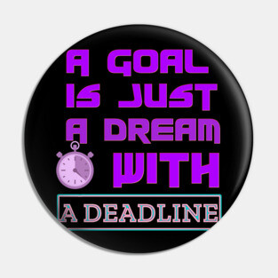 Set a Deadline to YOUR DREAMS to become GOALS! Black Hoodies Motiv Concepts Pin