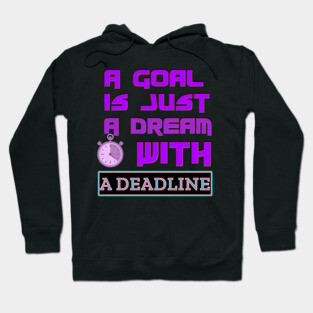 Set a Deadline to YOUR DREAMS to become GOALS! Black Hoodies Motiv Concepts Hoodie