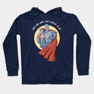 You are who you choose to be Hoodie