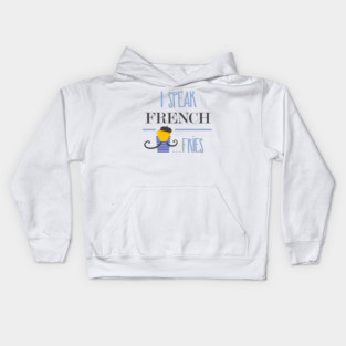 I speak french fries Kids Hoodie