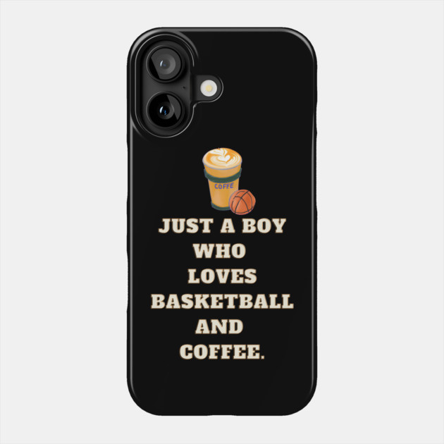 Just a boy who loves basketball and coffee Phone Case by BlackMeme94
