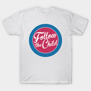 Follow the Child T-Shirt
