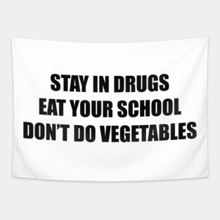 Stay in Drugs Tapestry