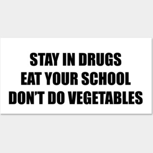 Stay in Drugs Posters and Art