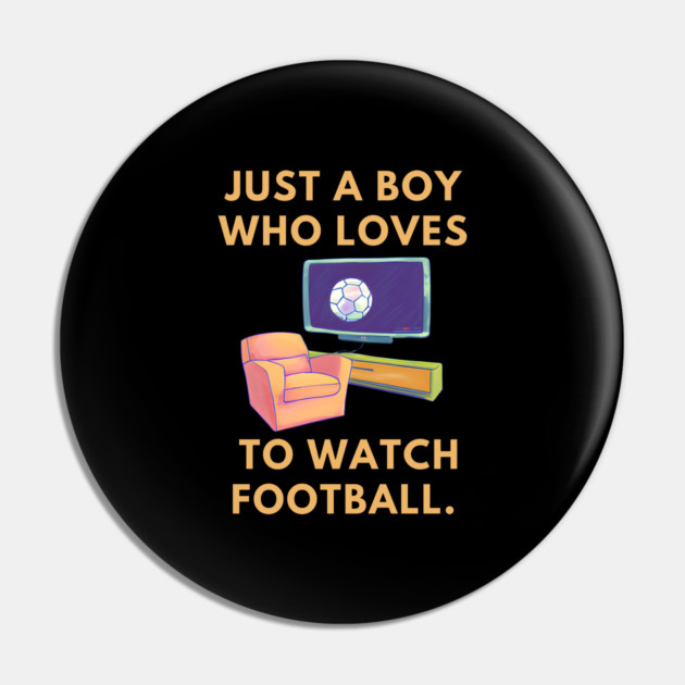 Just a boy who loves to watch football Pin by BlackMeme94