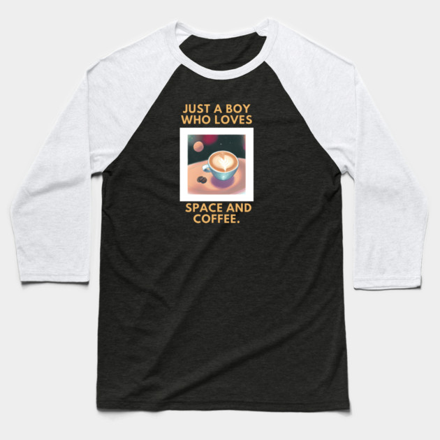 Just a boy who loves space and coffee Baseball T-Shirt by BlackMeme94