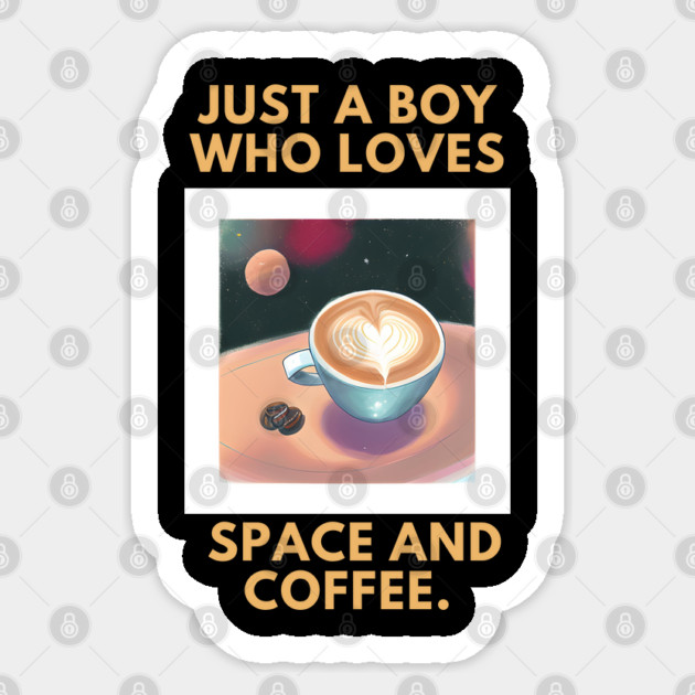 Just a boy who loves space and coffee Sticker by BlackMeme94