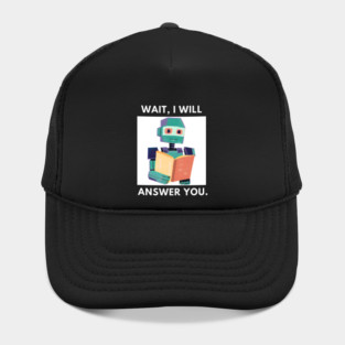 Artificial intelligence, Wait, I will answer you Hat