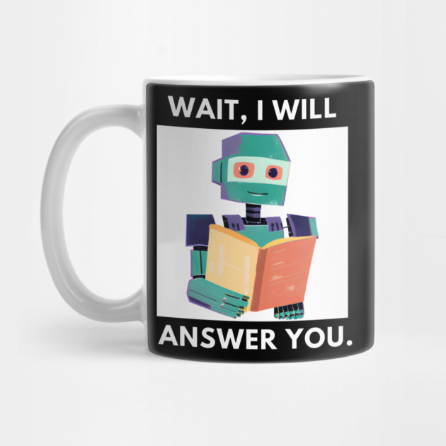 Artificial intelligence, Wait, I will answer you by BlackMeme94