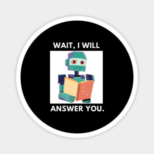 Artificial intelligence, Wait, I will answer you Magnet